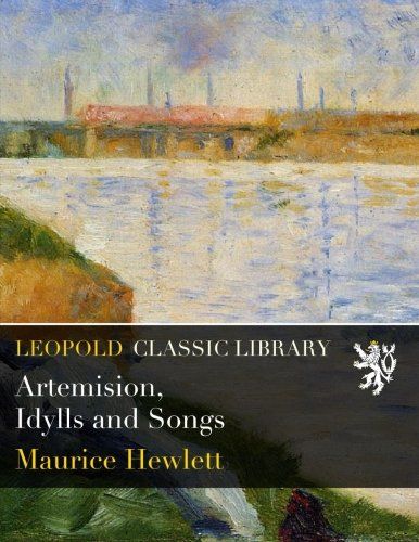 Artemision, Idylls and Songs