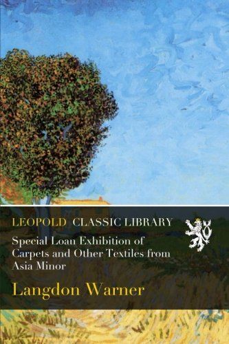 Special Loan Exhibition of Carpets and Other Textiles from Asia Minor