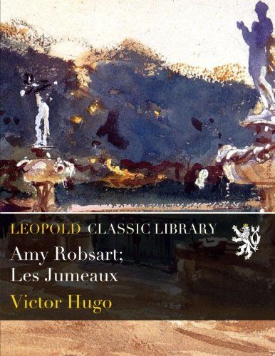 Amy Robsart; Les Jumeaux (French Edition)