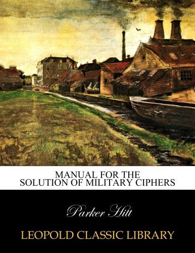 Manual for the solution of military ciphers