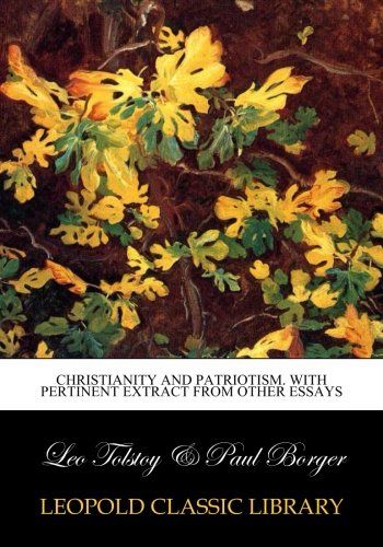 Christianity and patriotism. With pertinent extract from other essays