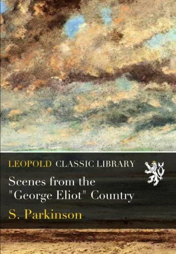 Scenes from the "George Eliot" Country