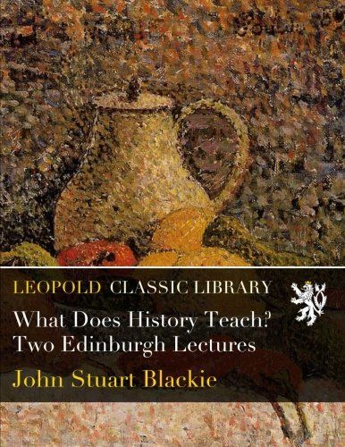 What Does History Teach? Two Edinburgh Lectures
