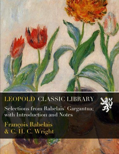 Selections from Rabelais' Gargantua; with Introduction and Notes