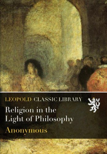 Religion in the Light of Philosophy