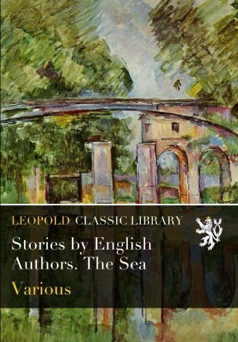 Stories by English Authors. The Sea