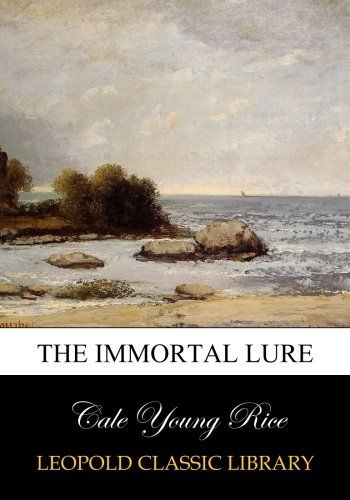 The immortal lure
