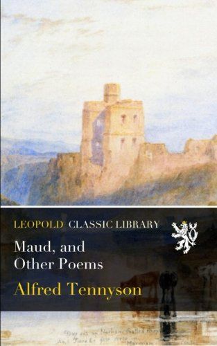 Maud, and Other Poems