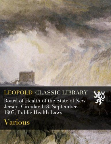 Board of Health of the State of New Jersey, Circular 118, September, 1907; Public Health Laws