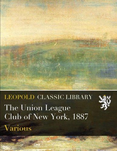 The Union League Club of New York, 1887