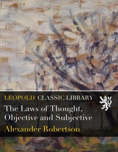 The Laws of Thought, Objective and Subjective