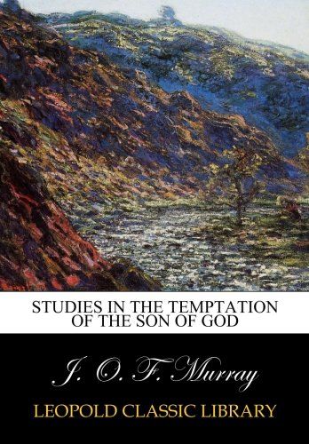 Studies in the temptation of the Son of God