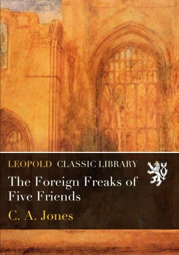The Foreign Freaks of Five Friends
