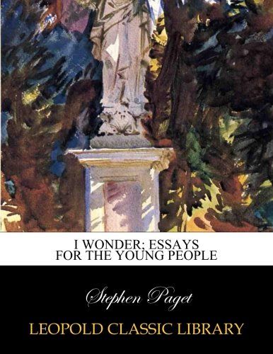 I wonder; essays for the young people