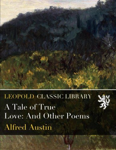 A Tale of True Love: And Other Poems