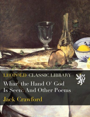 Whar' the Hand O' God Is Seen: And Other Poems