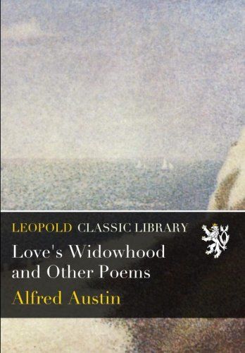 Love's Widowhood and Other Poems