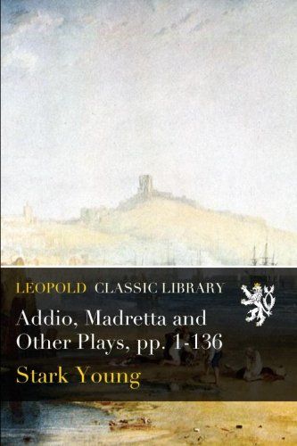 Addio, Madretta and Other Plays, pp. 1-136