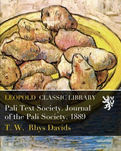 Pali Text Society. Journal of the Pali Society. 1889