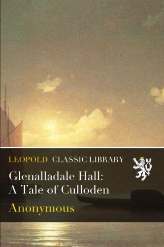 Glenalladale Hall: A Tale of Culloden