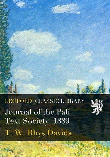 Journal of the Pali Text Society. 1889