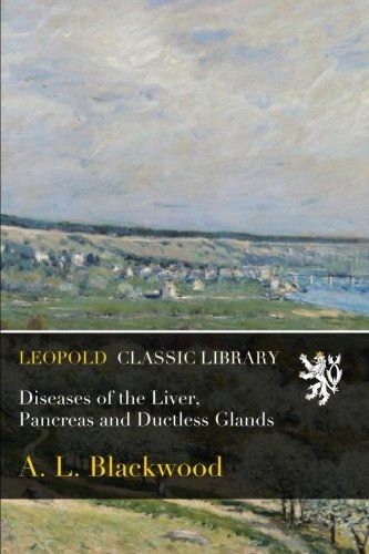 Diseases of the Liver, Pancreas and Ductless Glands