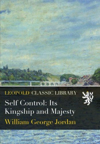 Self Control: Its Kingship and Majesty