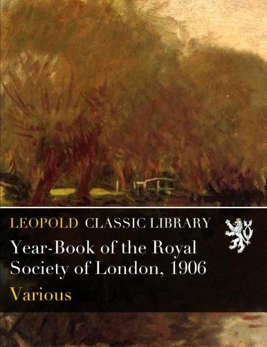 Year-Book of the Royal Society of London, 1906