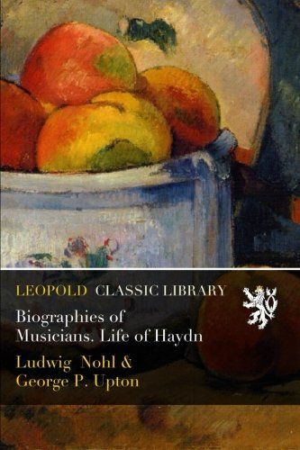 Biographies of Musicians. Life of Haydn