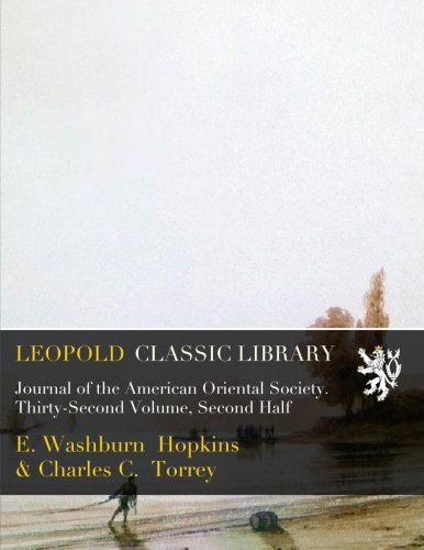 Journal of the American Oriental Society. Thirty-Second Volume, Second Half
