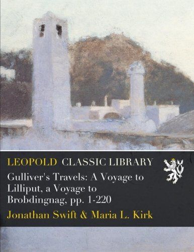 Gulliver's Travels: A Voyage to Lilliput, a Voyage to Brobdingnag, pp. 1-220