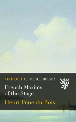 French Maxims of the Stage