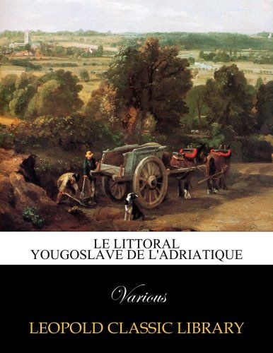 Le littoral yougoslave de l'Adriatique (French Edition)
