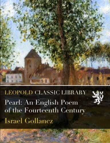 Pearl: An English Poem of the Fourteenth Century