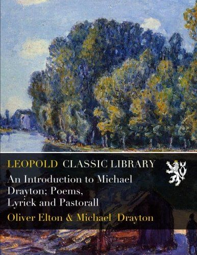 An Introduction to Michael Drayton; Poems, Lyrick and Pastorall