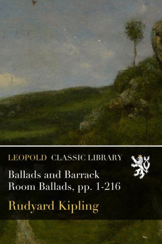 Ballads and Barrack Room Ballads, pp. 1-216