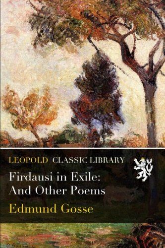 Firdausi in Exile: And Other Poems