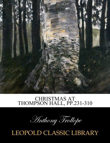 Christmas at Thompson Hall, pp.231-310