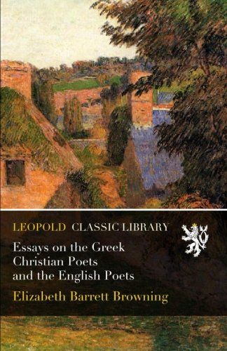 Essays on the Greek Christian Poets and the English Poets