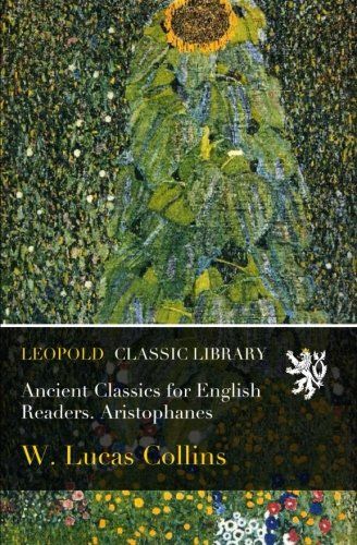 Ancient Classics for English Readers. Aristophanes
