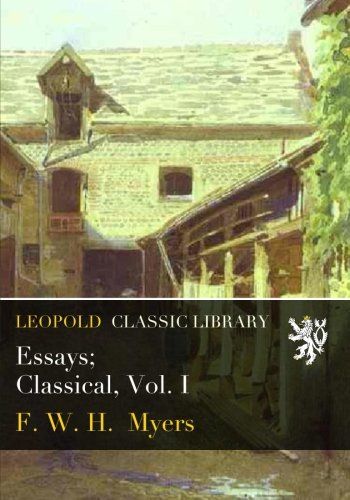 Essays; Classical, Vol. I