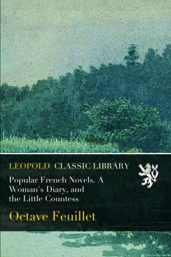 Popular French Novels. A Woman's Diary, and the Little Countess