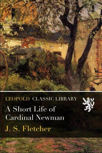 A Short Life of Cardinal Newman