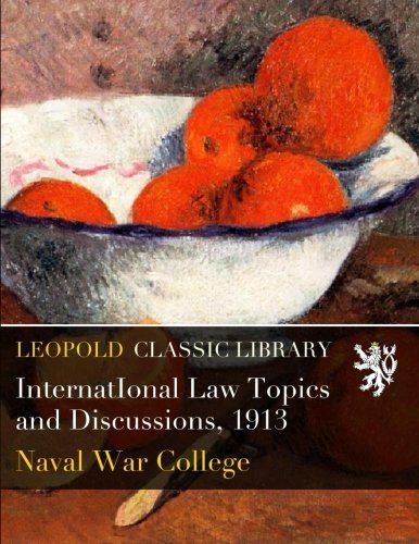 InternatIonal Law Topics and Discussions, 1913