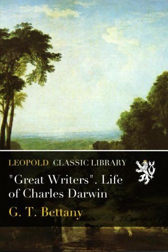 "Great Writers". Life of Charles Darwin