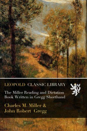 The Miller Reading and Dictation Book Written in Gregg Shorthand