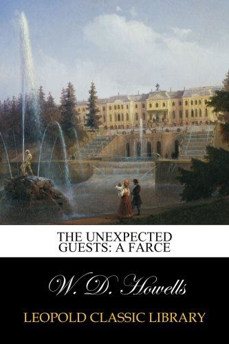The unexpected guests: a farce