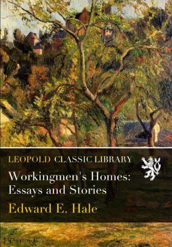 Workingmen's Homes: Essays and Stories