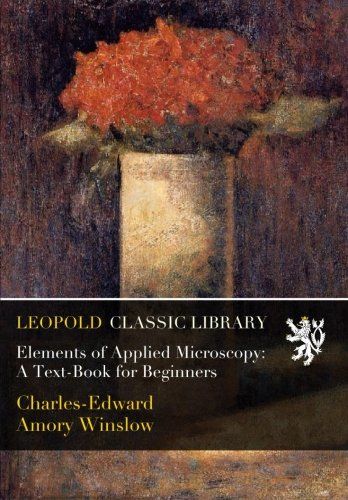 Elements of Applied Microscopy: A Text-Book for Beginners