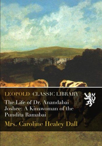 The Life of Dr. Anandabai Joshee: A Kinswoman of the Pundita Ramabai